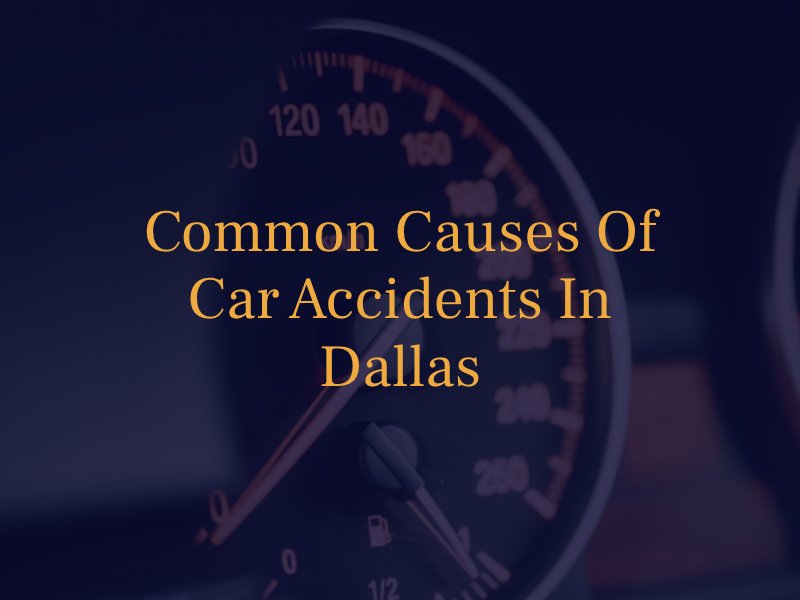 Common Causes of Car Accidents in Dallas