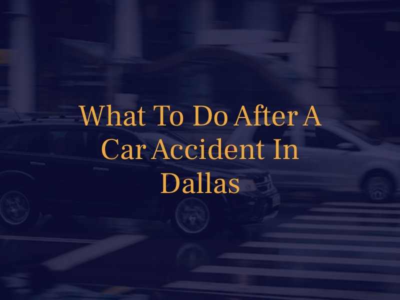 What to Do After a Car Accident in Dallas