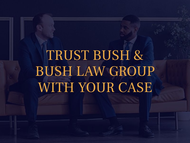 trust the Dallas personal injury lawyers at Bush & Bush Law Group